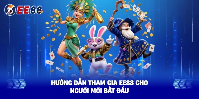 Hướng Dẫn Tham Gia EE88 Cho Người Mới Bắt Đầu